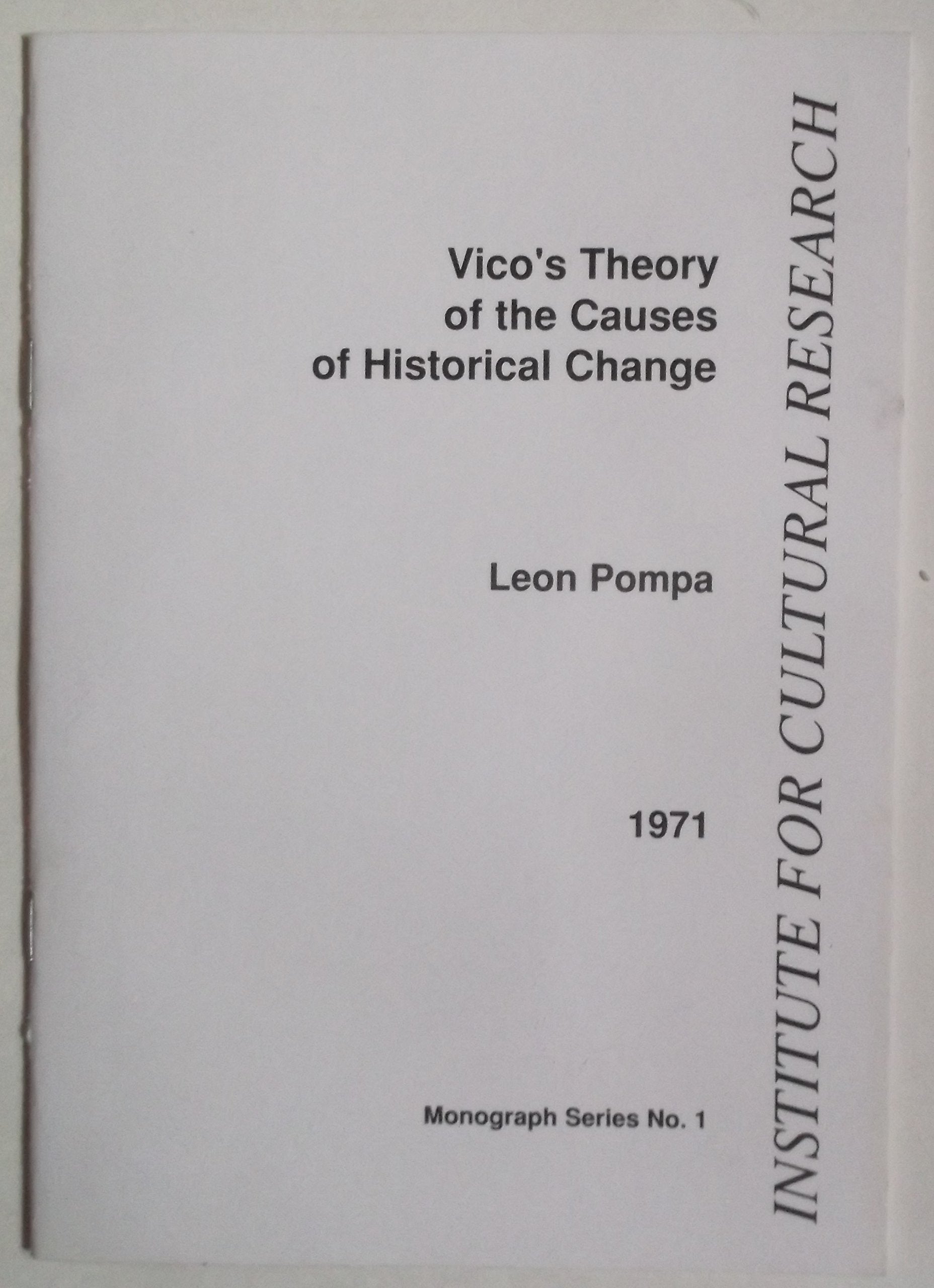 Vico's Theory of the Causes of Historical Change (Institute for Cultural Research monographs, Band 1) Politics & History