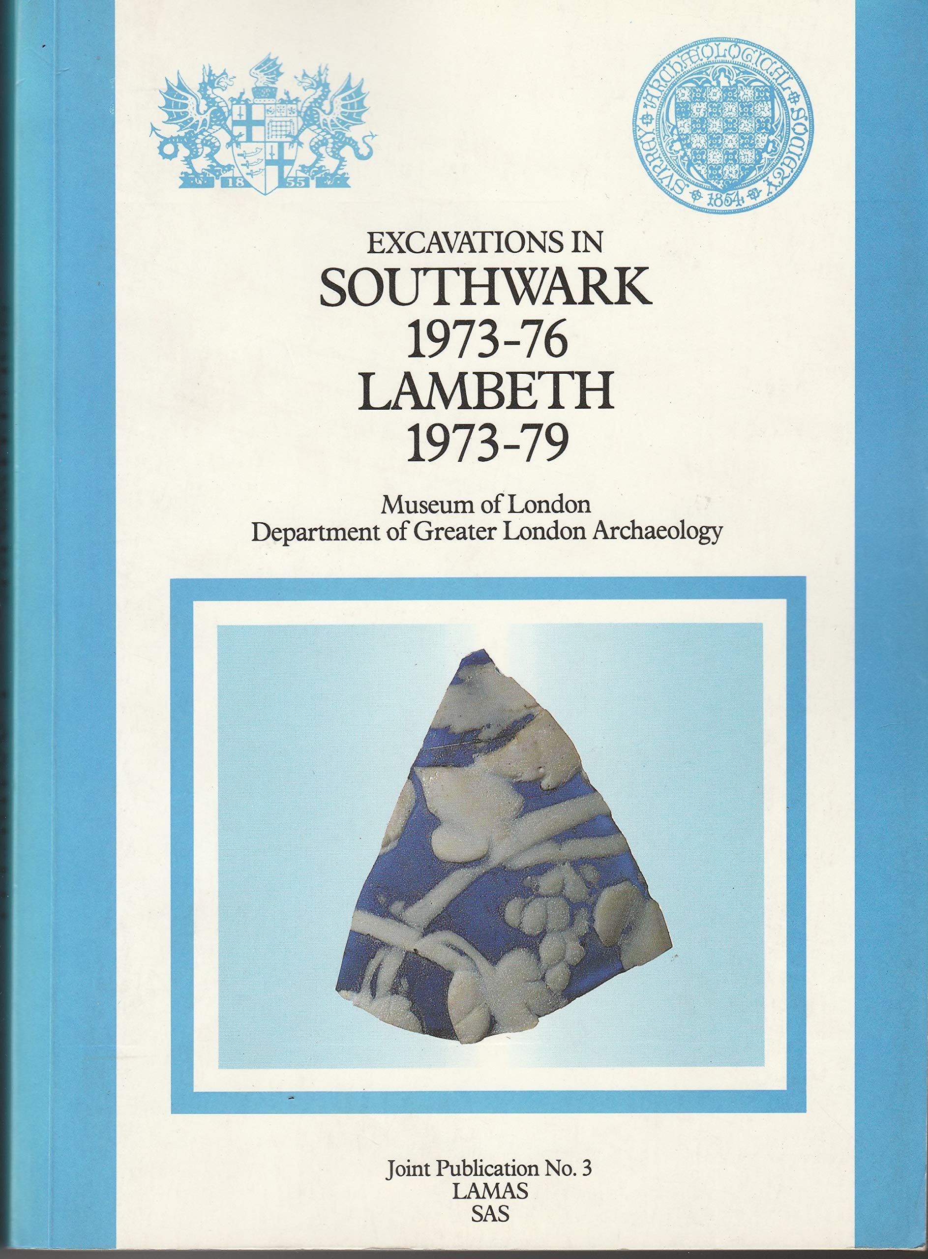 Excavations in Southwark and Lambeth, 1973-79: Museum of London, Department of Greater London Archaeology Books
