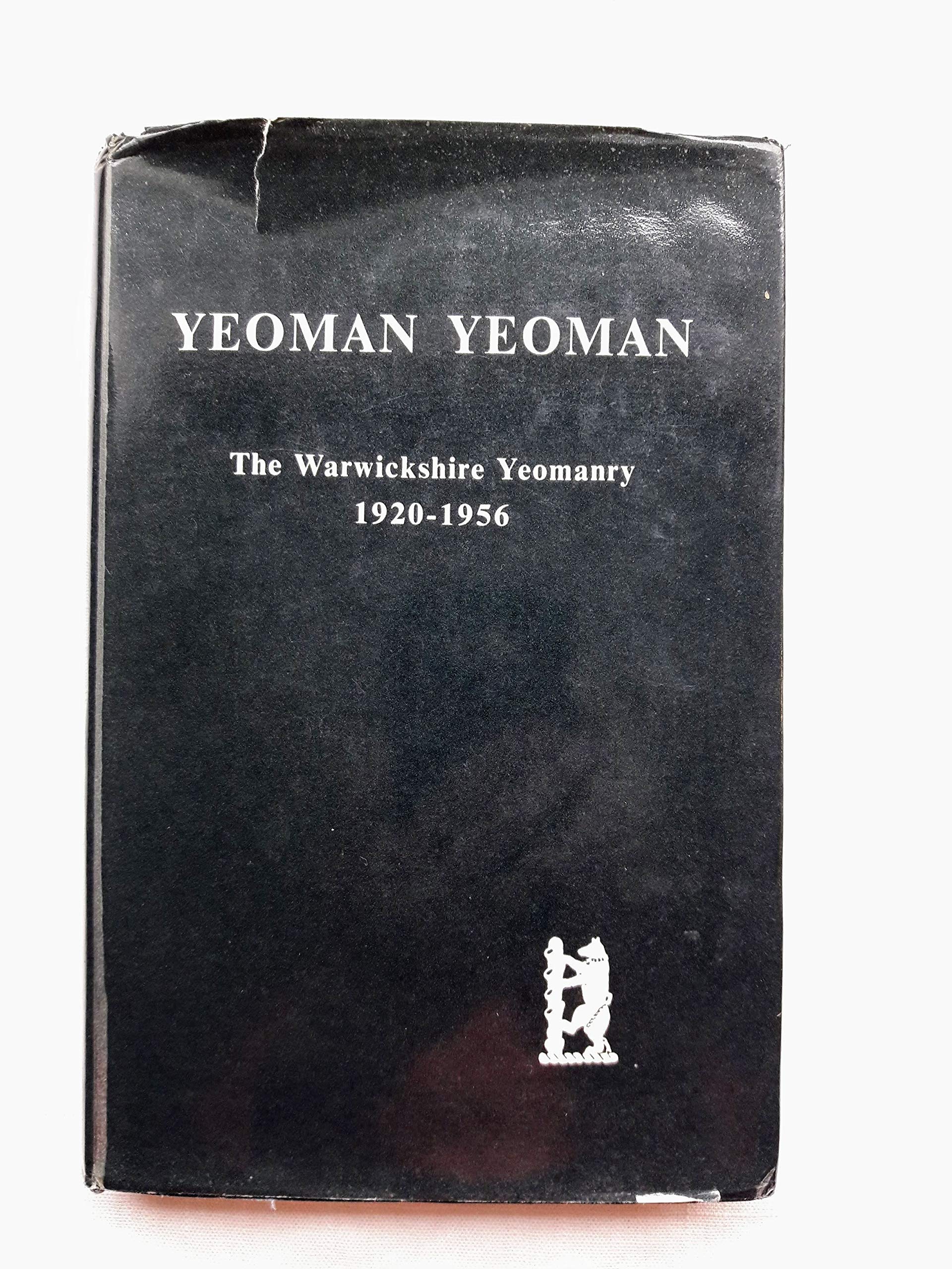 Yeoman Yeoman: Warwickshire Yeomanry, 1920-56 Books