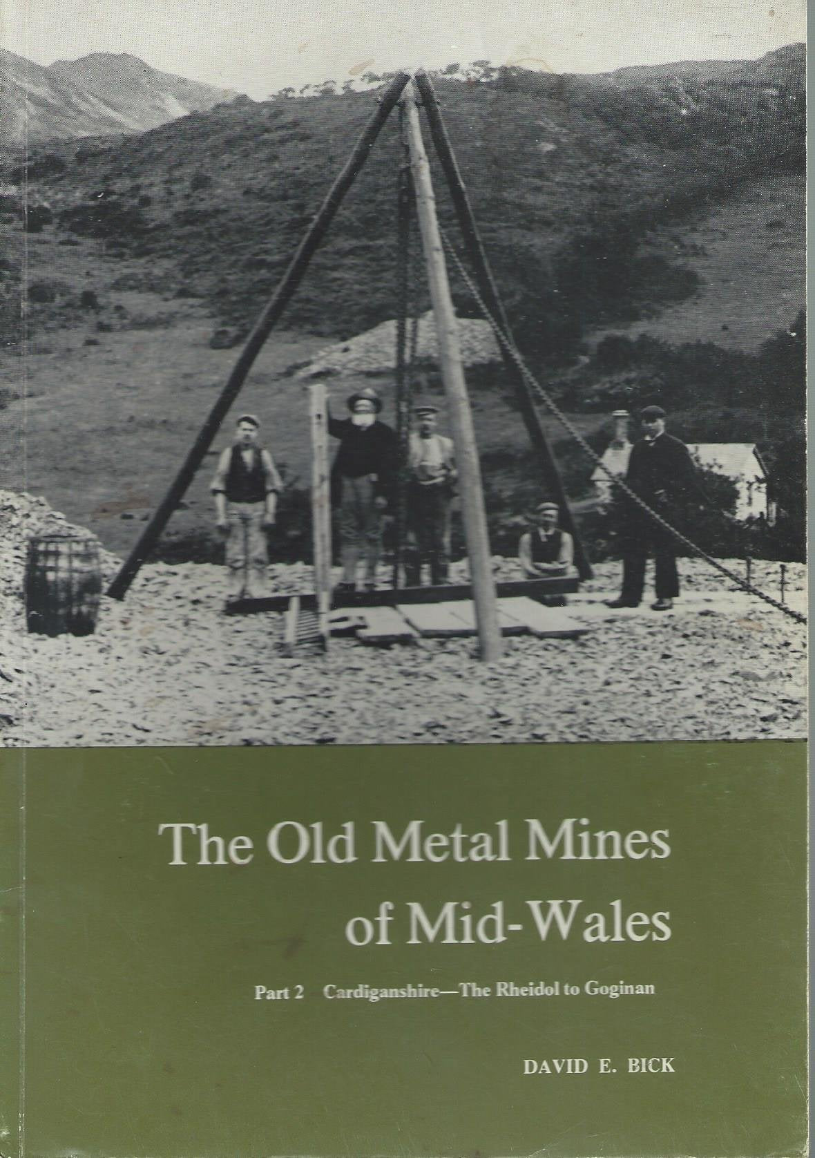 Old Metal Mines of Mid-Wales: Cardiganshire, The Rheidol to Goginau Pt. 2 book