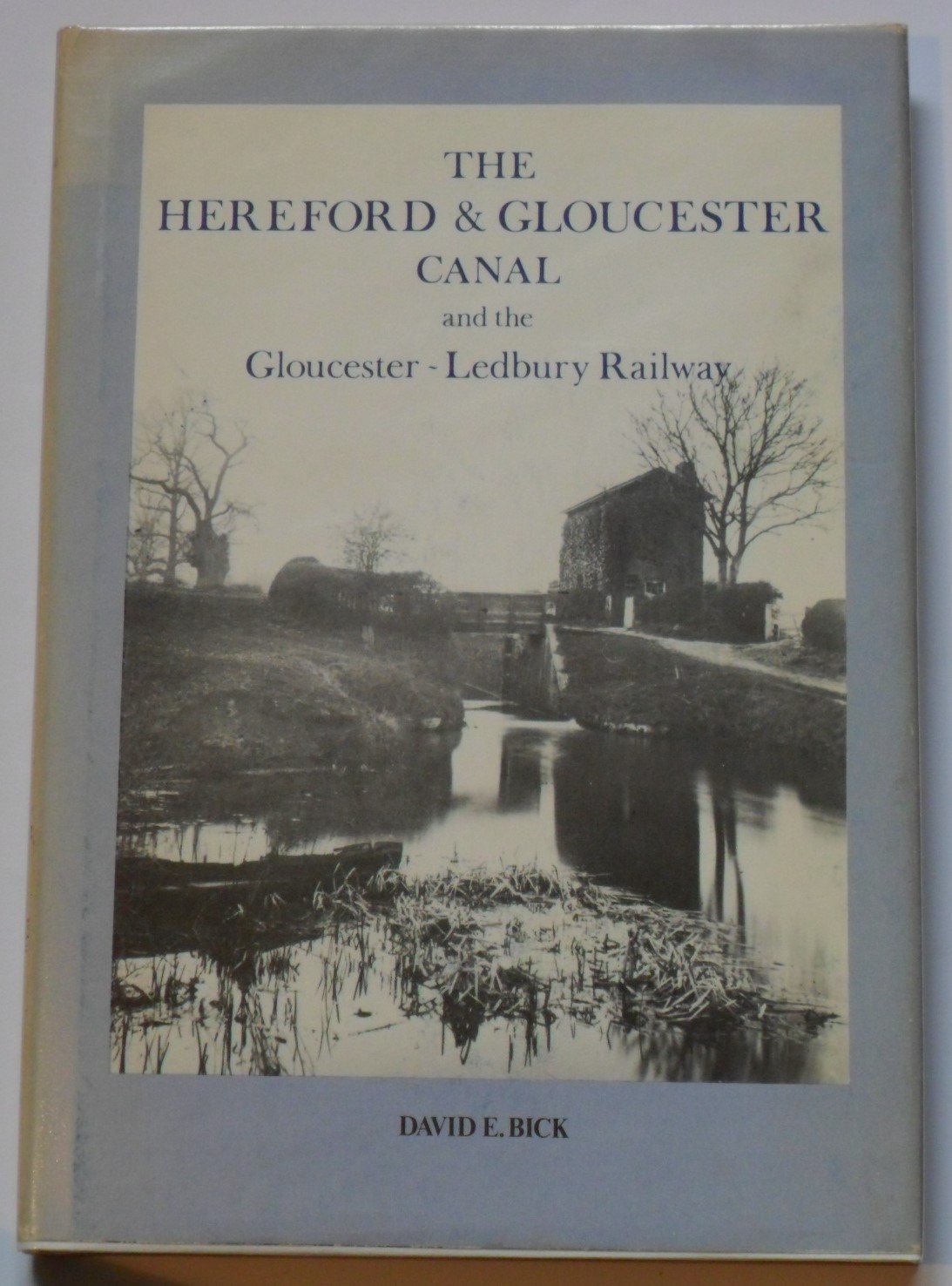 Hereford and Gloucester Canal: With a Contribution on the Gloucester-Ledbury Railway by John Norris Books