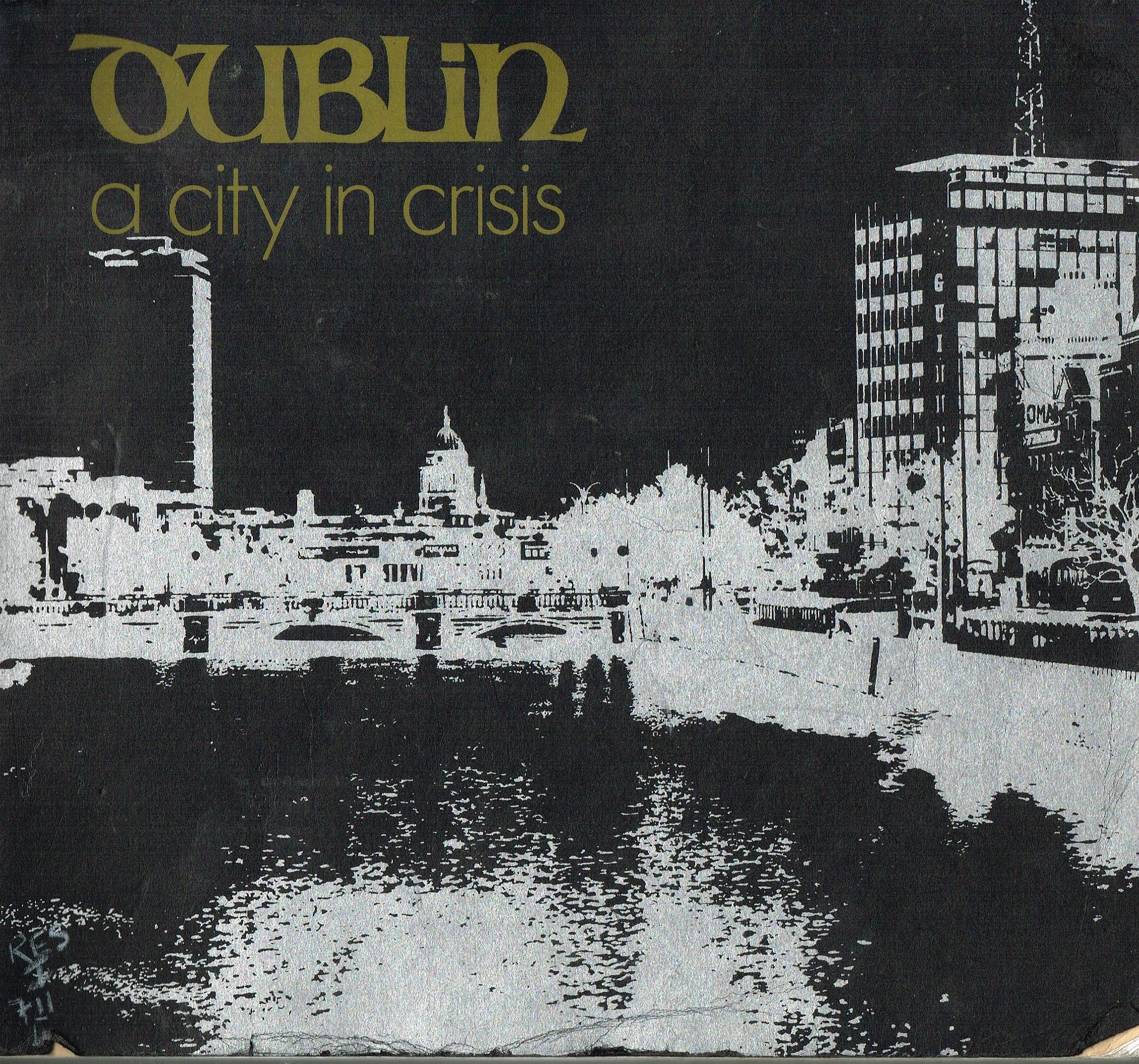 Dublin: A City in Crisis Architecture