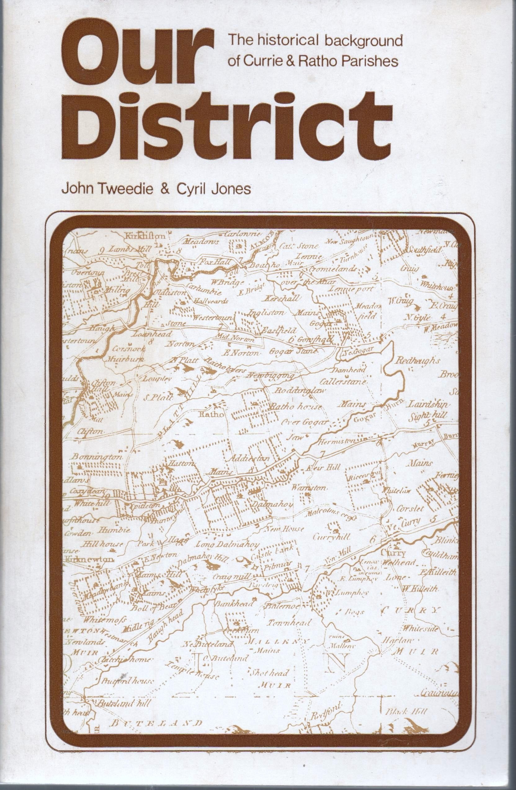 Our district: The historical background of Currie and Ratho parishes by Tweed... Books