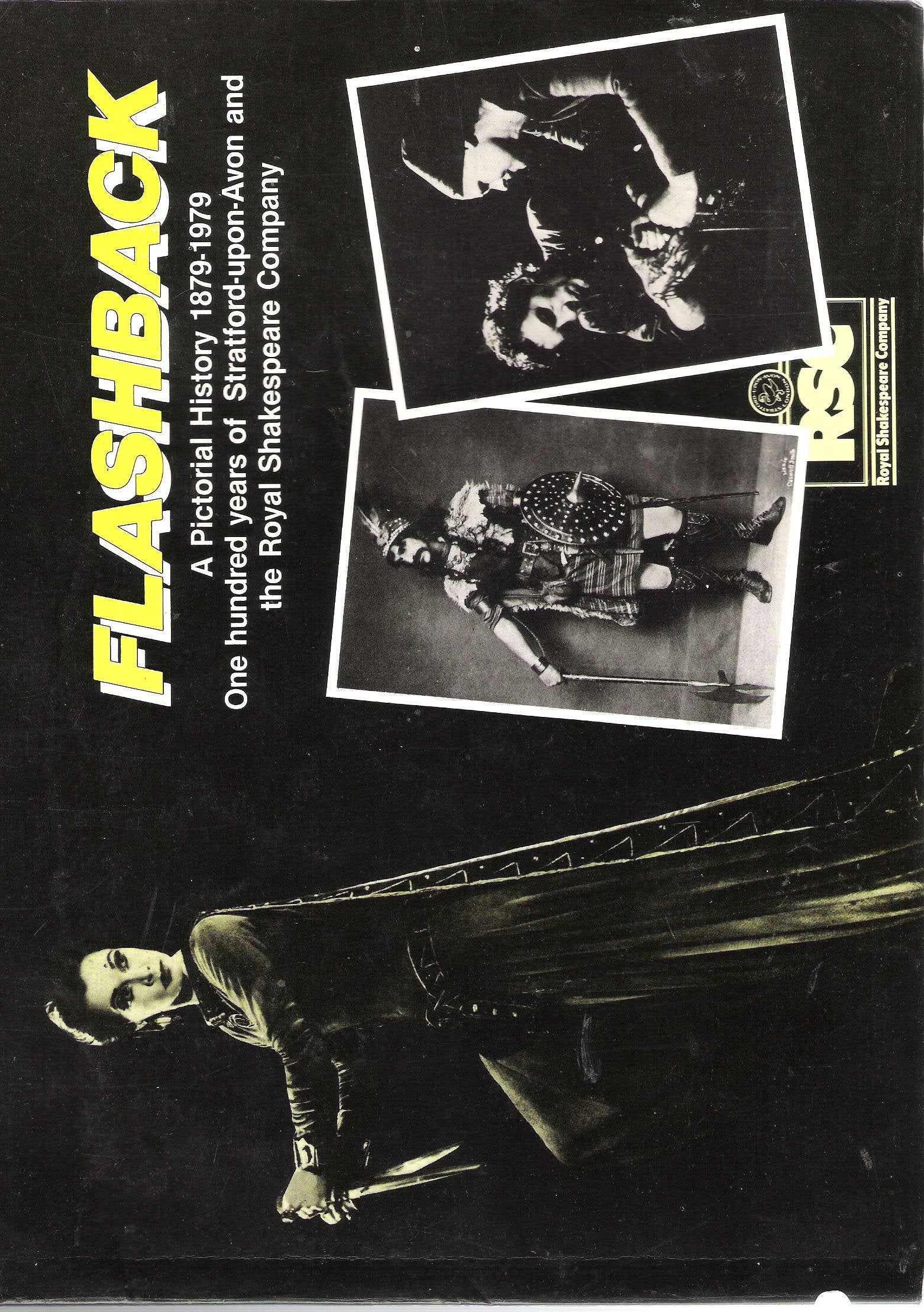 FLASHBACK: A PICTORIAL HISTORY 1879-1979 ONE HUNDRED YEARS OF STRATFORD-UPON-AVON AND THE ROYAL SHAKESPEARE COMPANY. Books