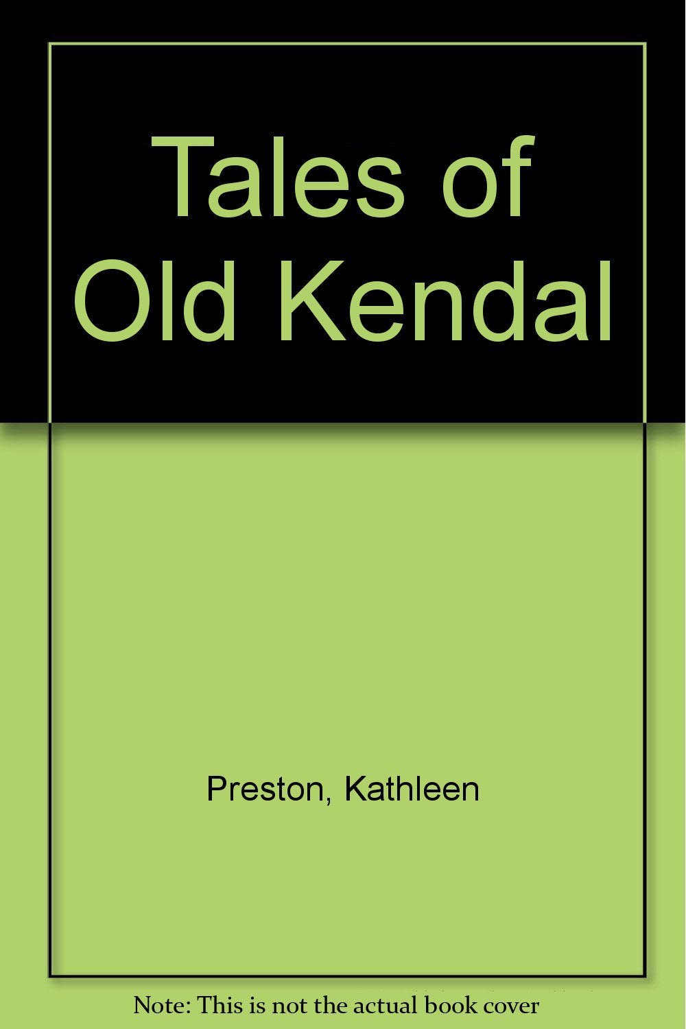 Tales of Old Kendal Politics & History