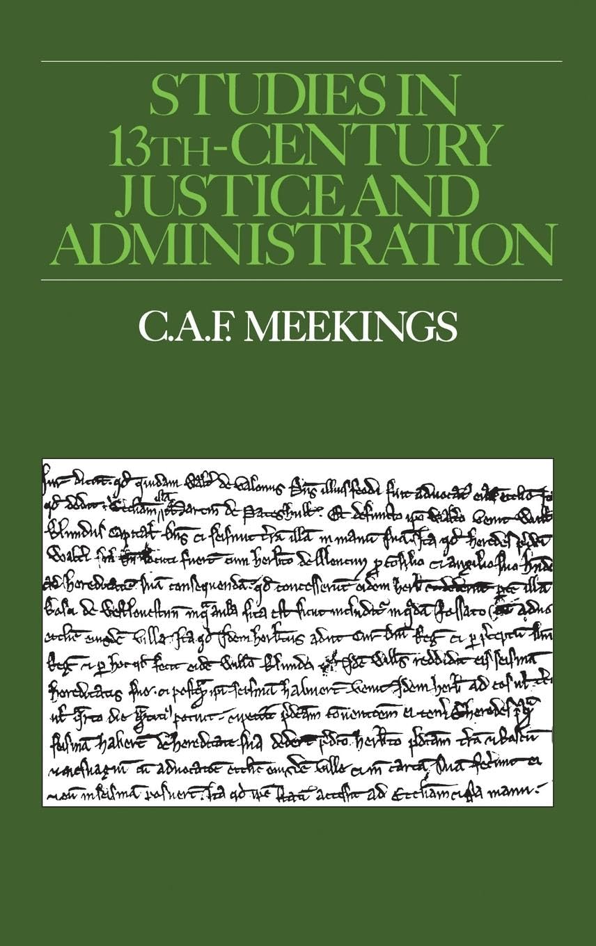 Studies in 13th Century Justice and Administration Law