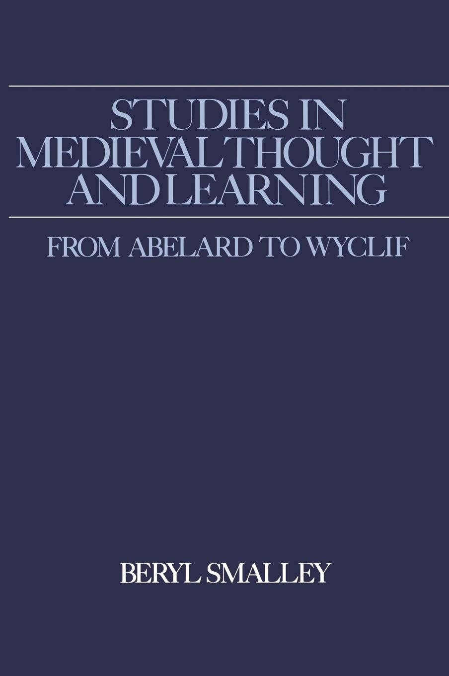 Studies in Medieval Thought and Learning from Abelard to Wyclif Politics & Society