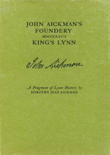 JOHN AICKMAN'S FOUNDERY MDCCCXXVII KING'S LYN; A FRAGMENT OF LYNN HISTORY. Books
