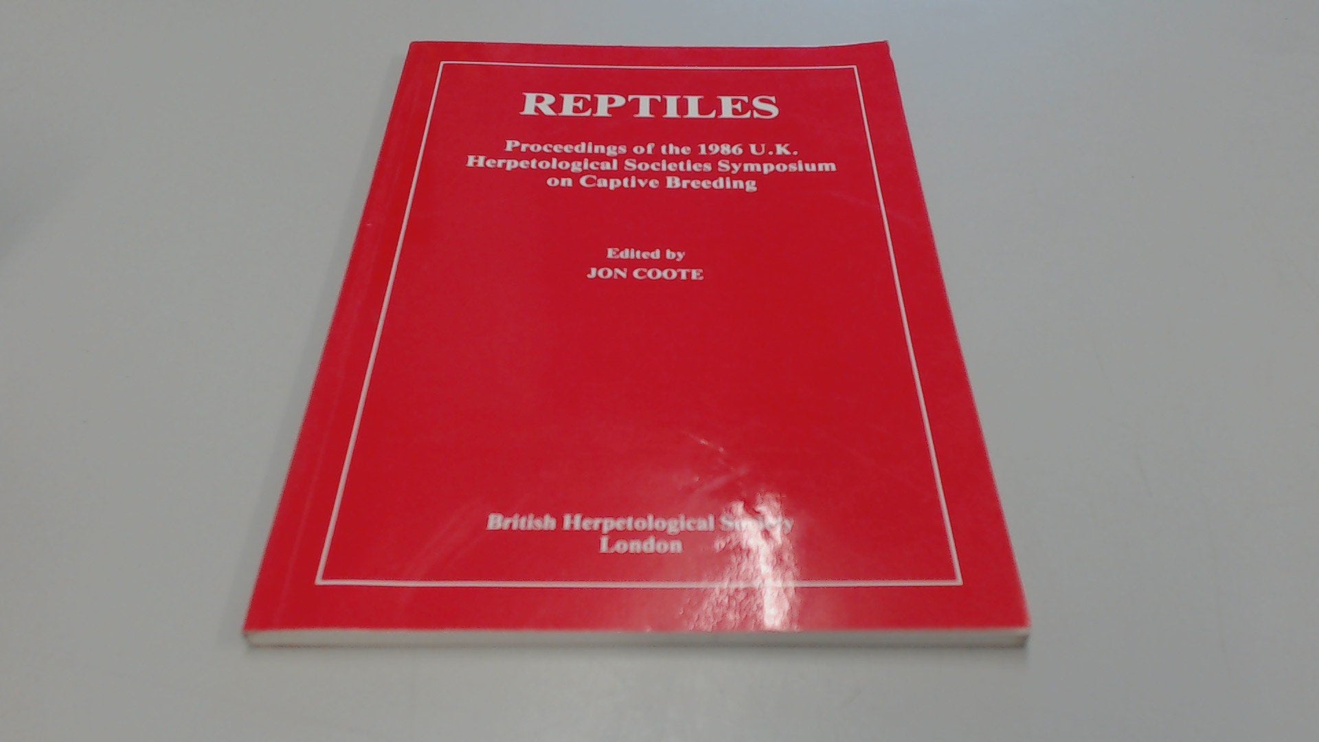 Reptiles: Proceedings of the 1986 U.K. Herpetological Societies Symposium on Captive Breeding Natural Sciences