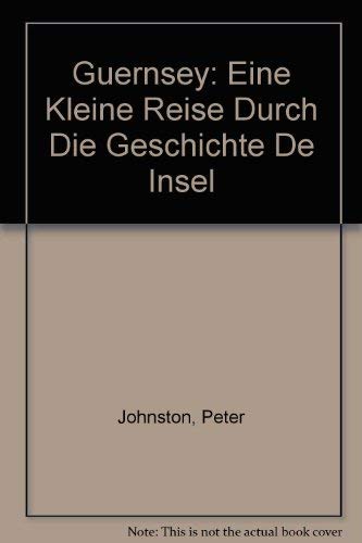 Guernsey: Eine Kleine Reise Durch Die Geschichte De Insel Politics & History