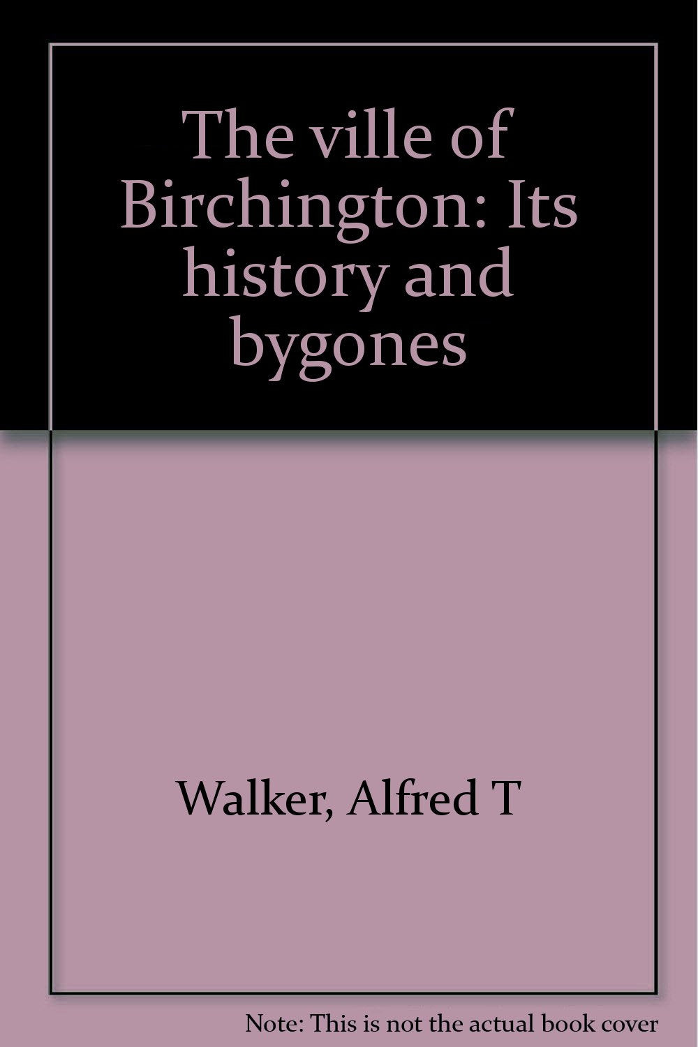 The ville of Birchington: Its history and bygones Books