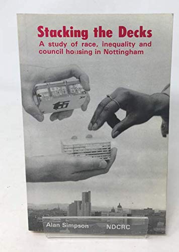 Stacking the Decks: Study of Race, Inequality and Council Housing in Nottingham book