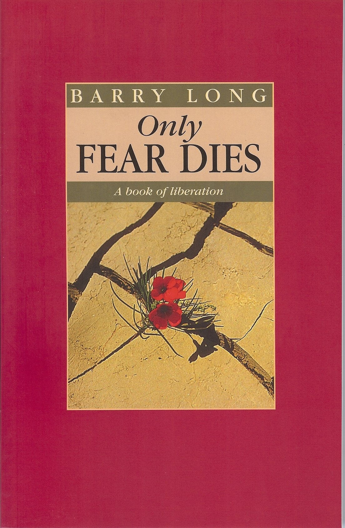 Only Fear Dies: A Book of Liberation Death & Mourning