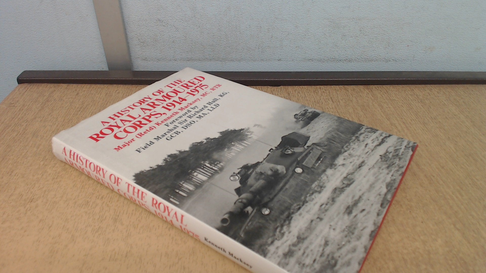 History of the Royal Armoured Corps and Its Predecessors, 1914-75 book