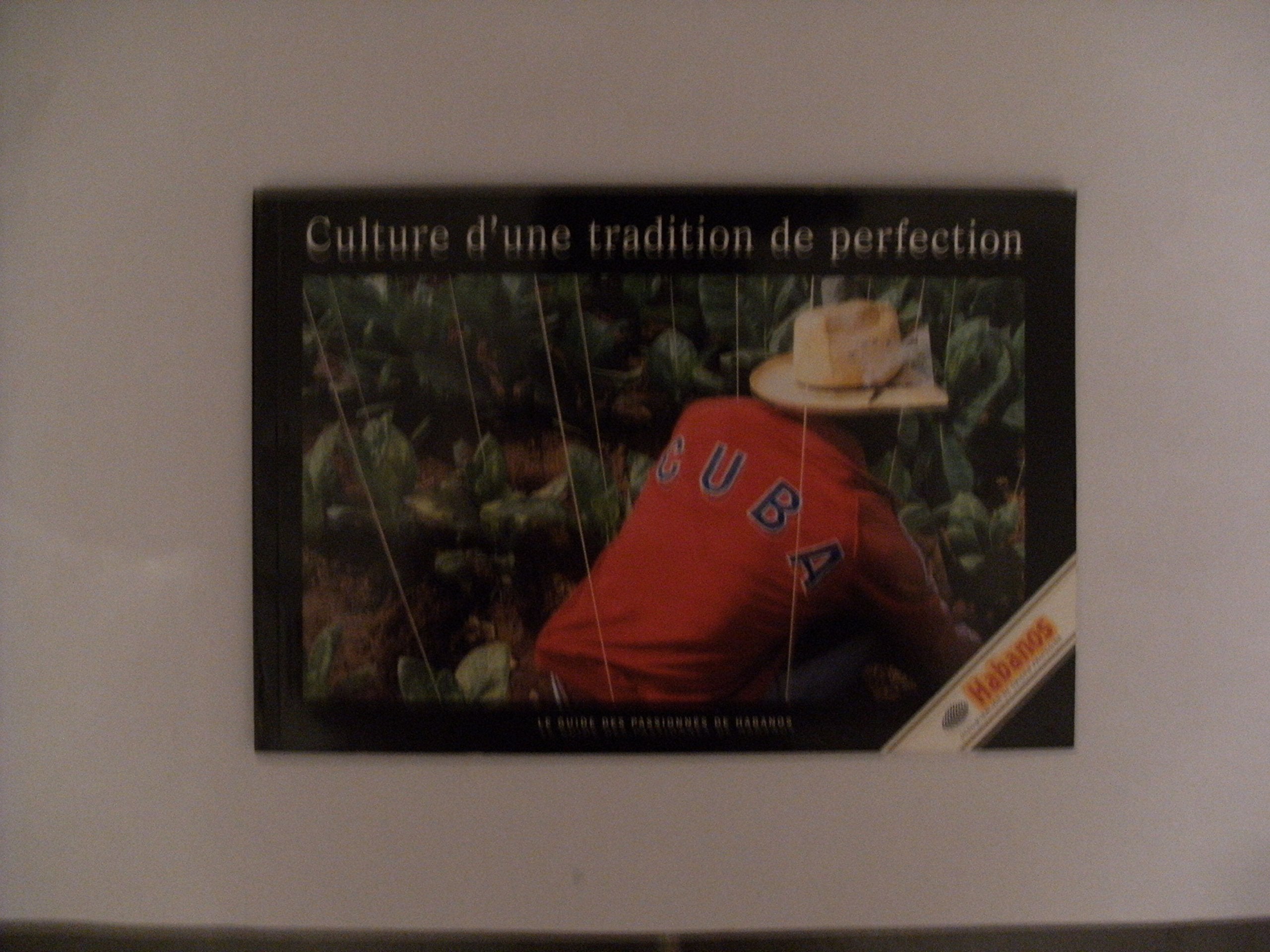 Culture D'une Tradition De Perfection: Le Guide Des Passionnes De Habanos Business, Finance & Career