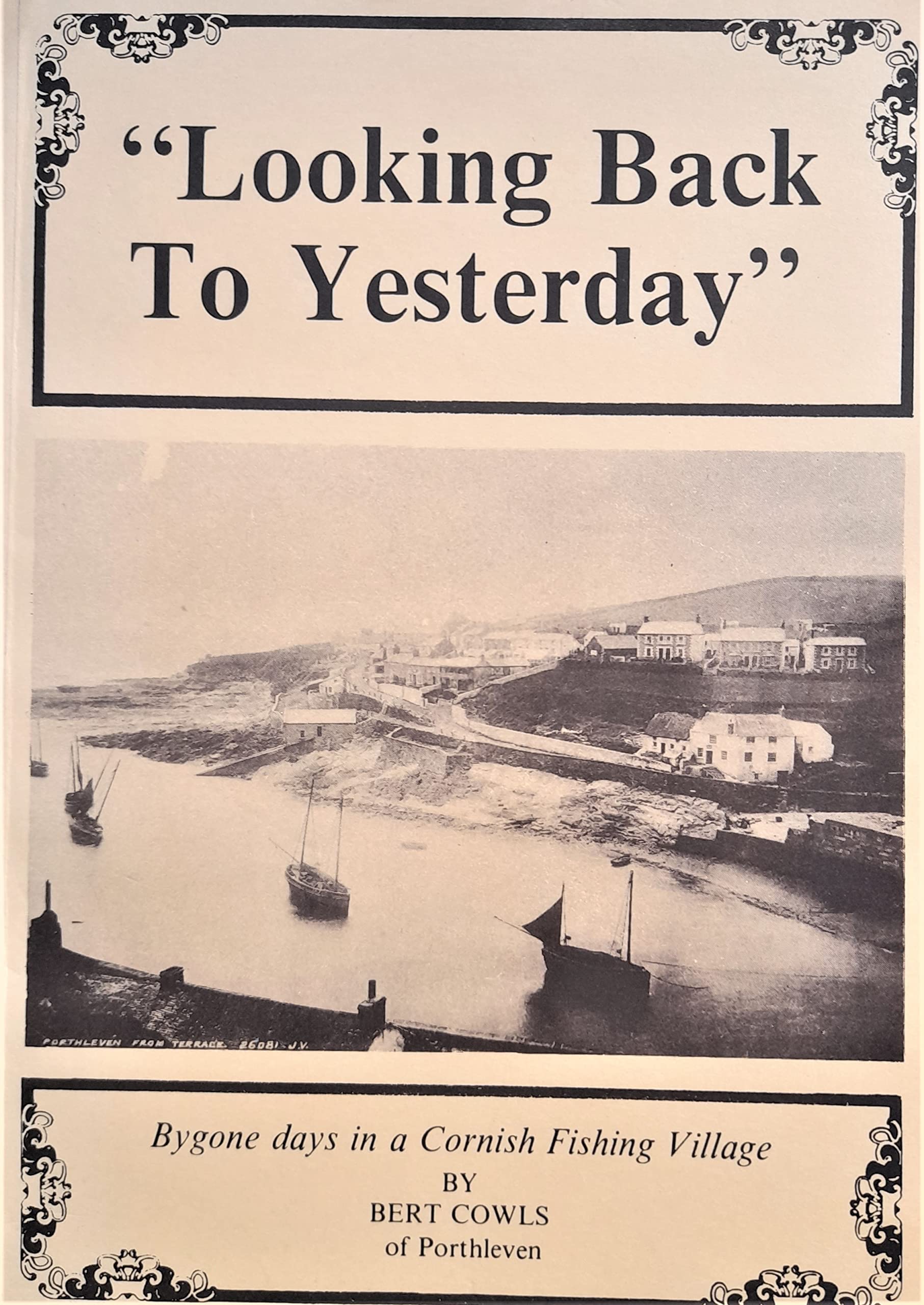 Looking Back to Yesterday: Bygone Days in a Cornish Fishing Village Leisure & Fun