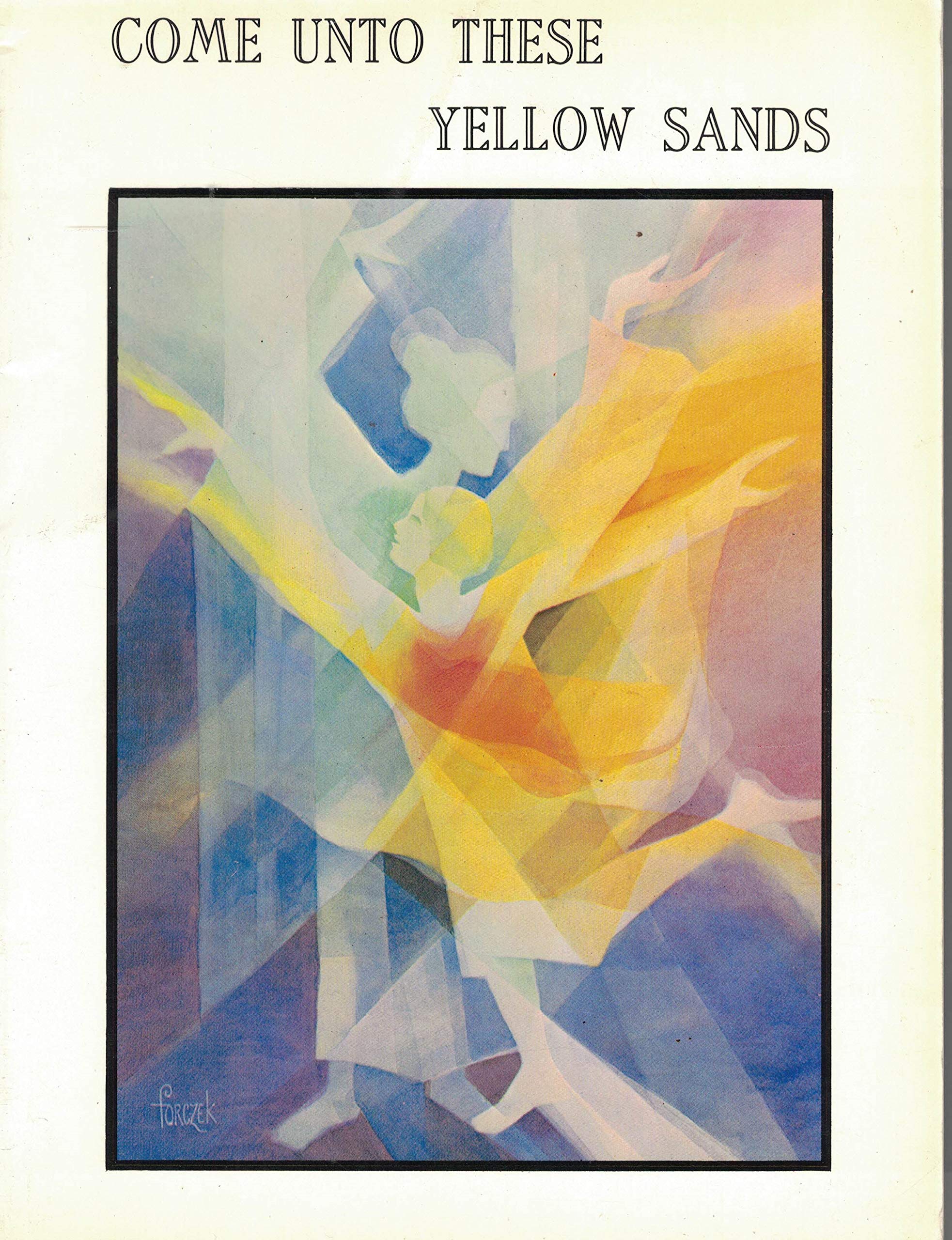 Come Unto These Yellow Sands - Eurythmy, Movement, Observation, and Classroom Experience. Steiner Schools Fellowship. 1984. Books
