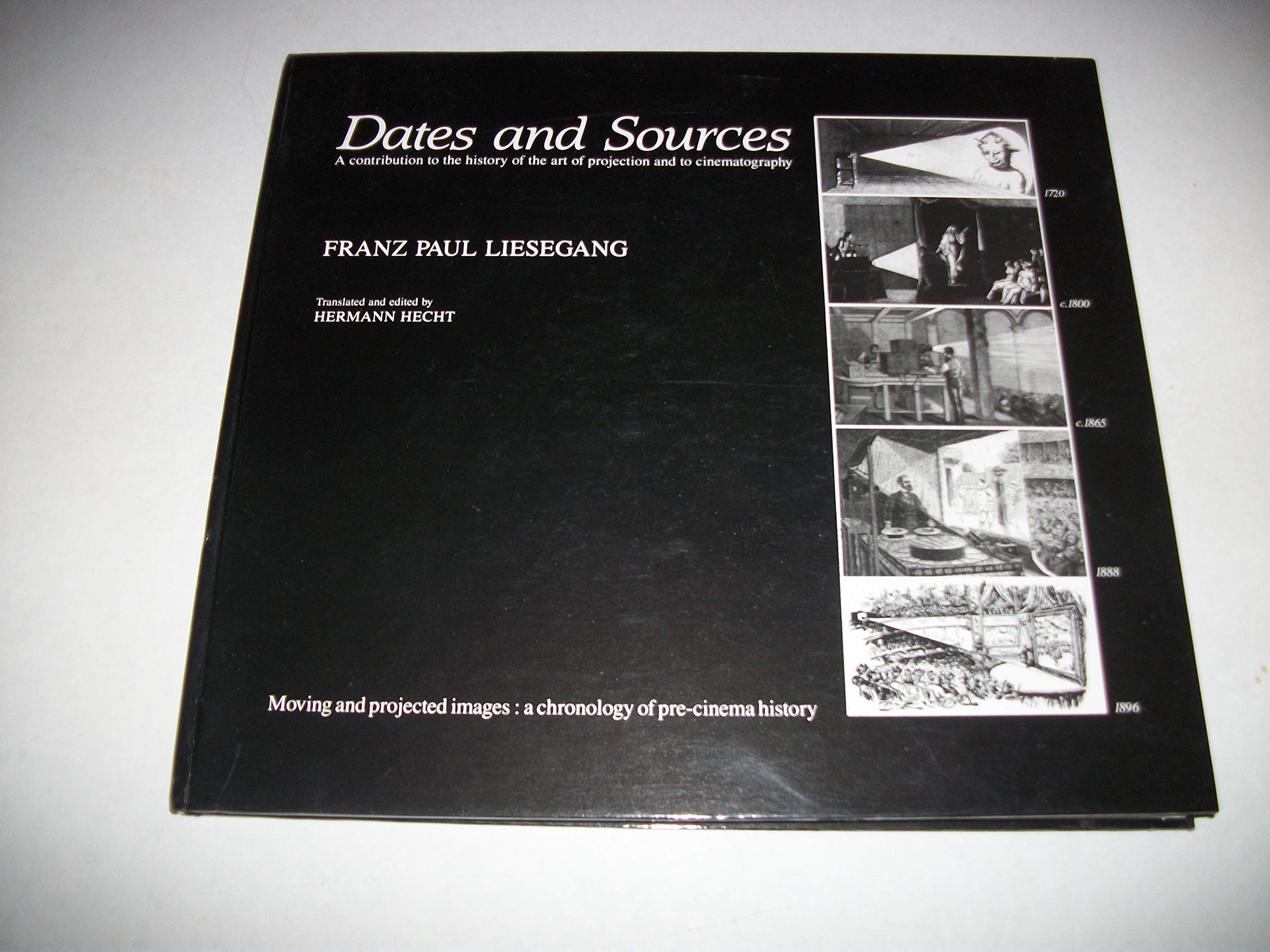 Dates and Sources: Contribution to the History of the Art of Projection and to Cinematography Film, Art & Culture