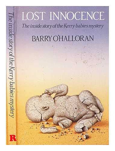 Lost Innocence: The Inside Story of the Kerry Babies Mystery Books