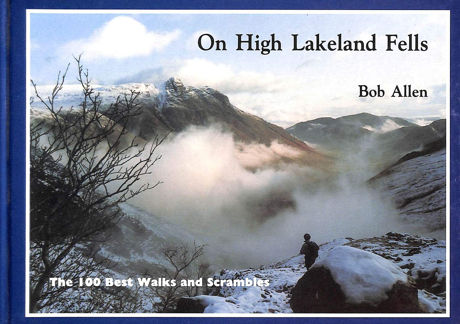 On High Lakeland Fells: The 100 Best Walks and Scrambles Travel