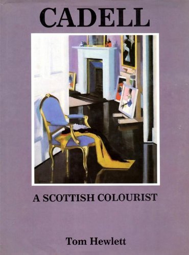 Cadell: The Life and Works of a Scottish Colourist, 1883-1937 Books