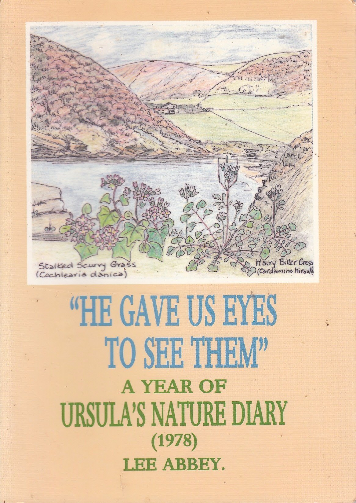 He Gave Us Eyes to See Them: A Year of Ursula's Nature Diary (1978) Lee Abbey Books
