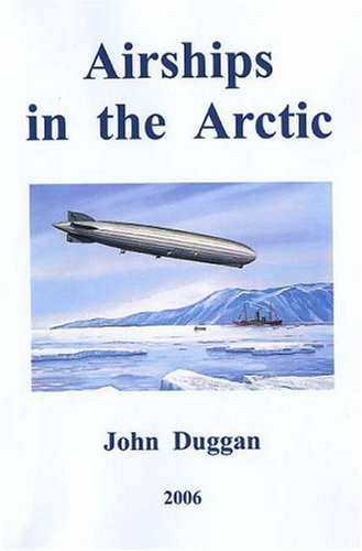 Airships in the Arctic (Lighter Than Air History S.) Leisure, Home & Garden