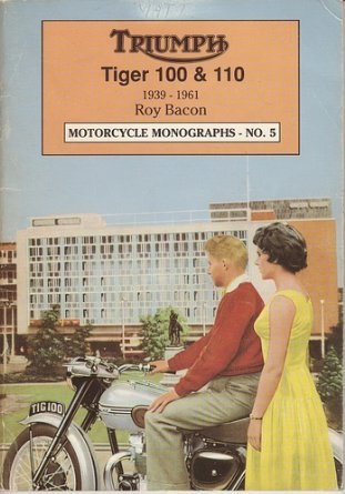 Triumph Tiger 100 and 110, 1939-61 (Motorcycle Monographs) Business & Technology