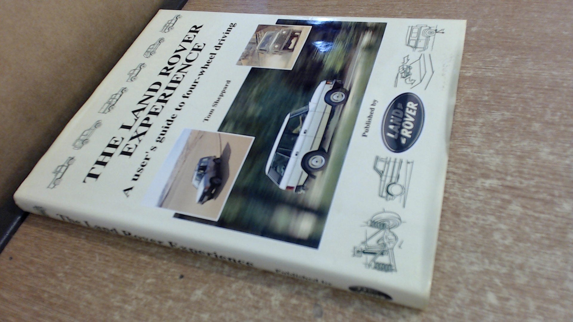 Land Rover Experience: A User's Guide to Four-wheel Driving Books