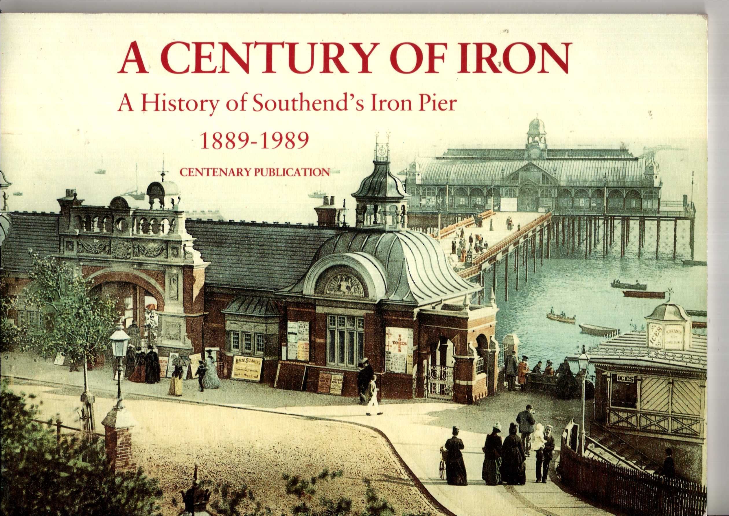 A Century of Iron: History of Southend's Iron Pier, 1889-1989 Film, Art & Culture