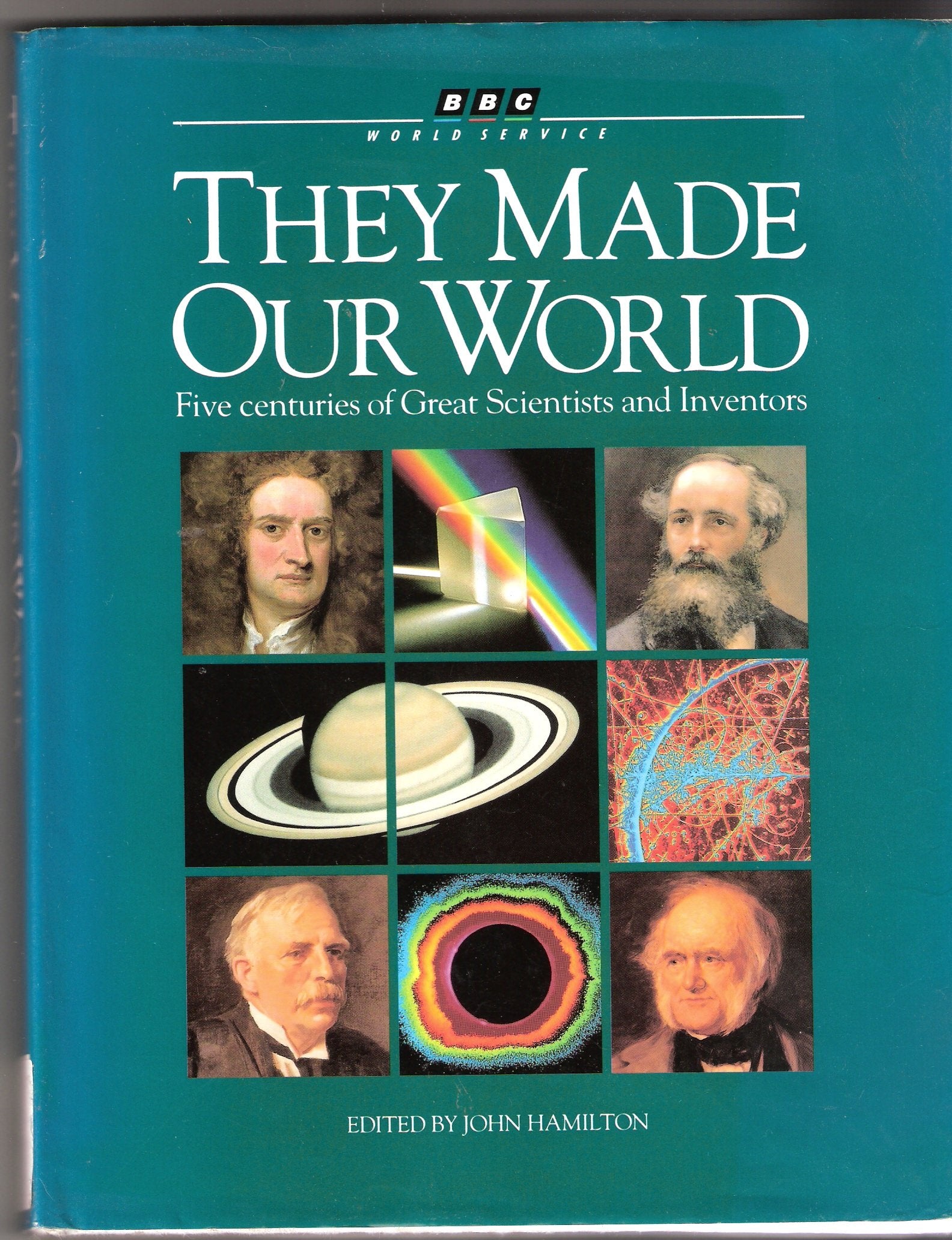 They Made Our World: Five Centuries of Great Scientists and Inventors Business & Technology