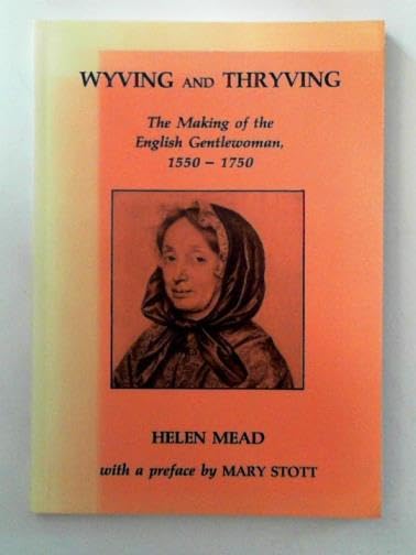 Wyving and Thryving: Making of the English Gentlewoman, 1550-1750 book