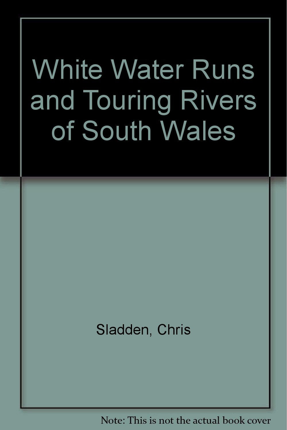 White Water Runs and Touring Rivers of South Wales Books