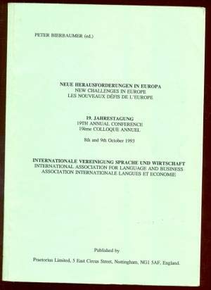 New Challenges in Europe: Proceedings of the 19th Annual Conference of the International Association for Language and Business, Graz, 1993 book