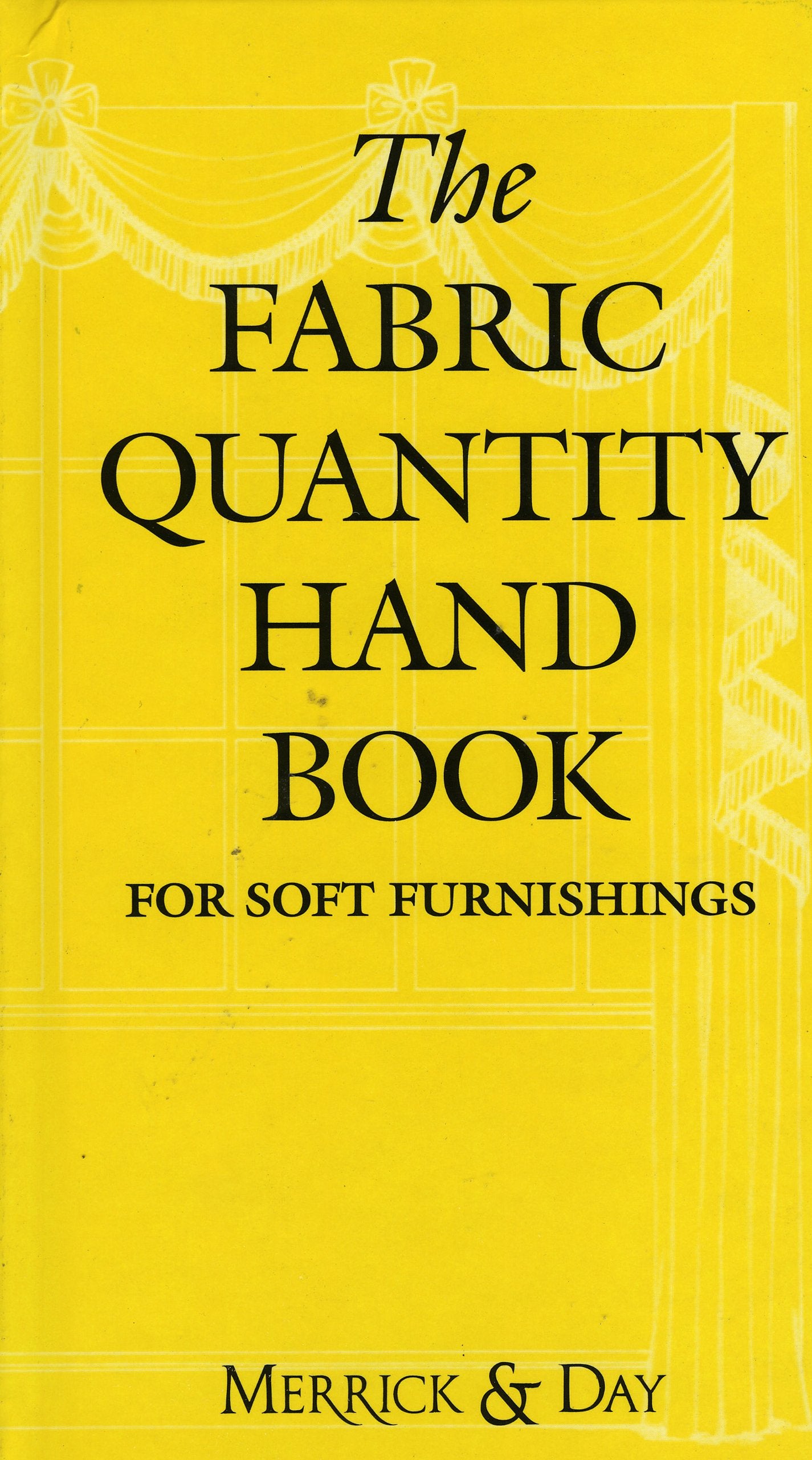 The Fabric Quantity Handbook: For Drapes, Curtains and Soft Furnishings Architecture