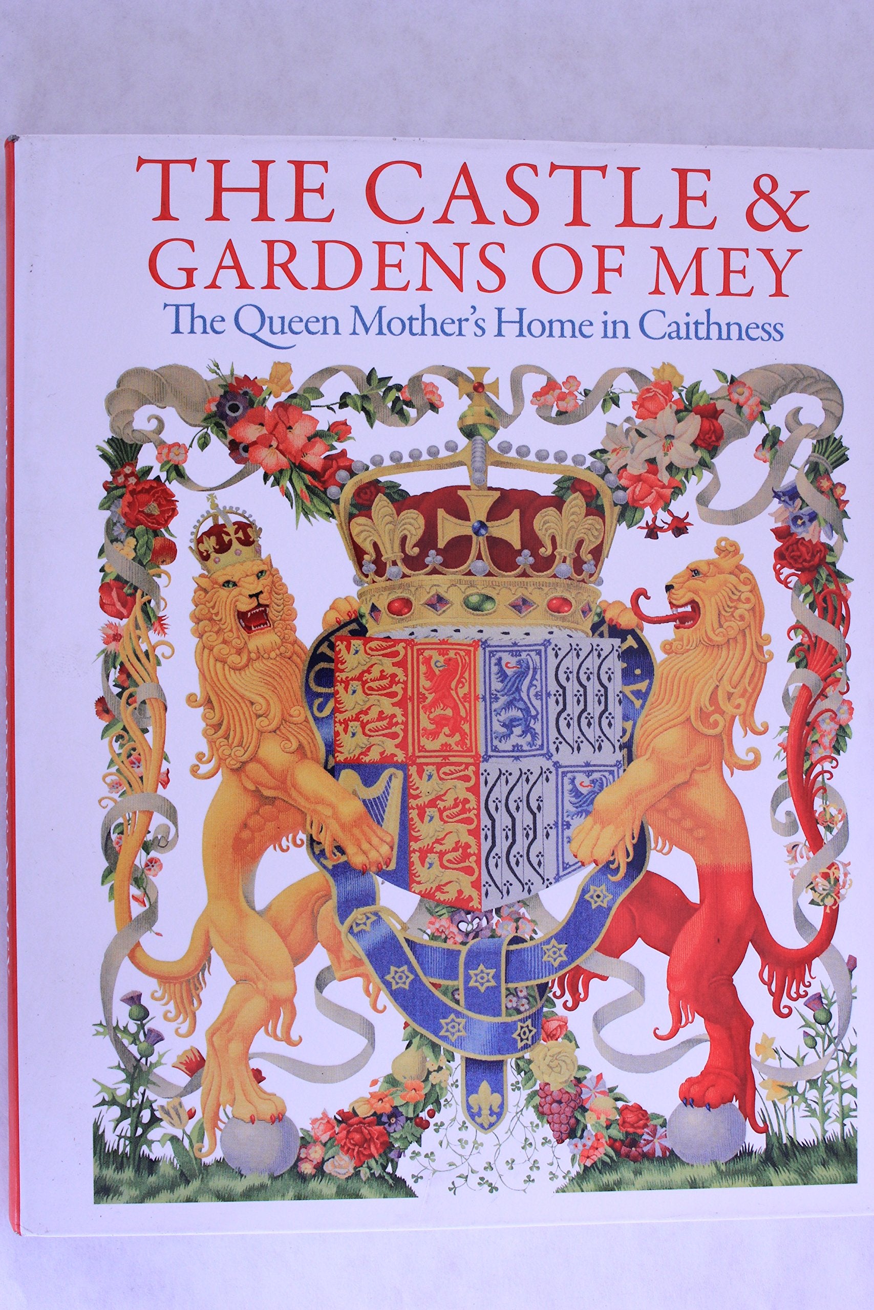 The Castle & Gardens of Mey: The Queen Mother's Home in Caithness Books
