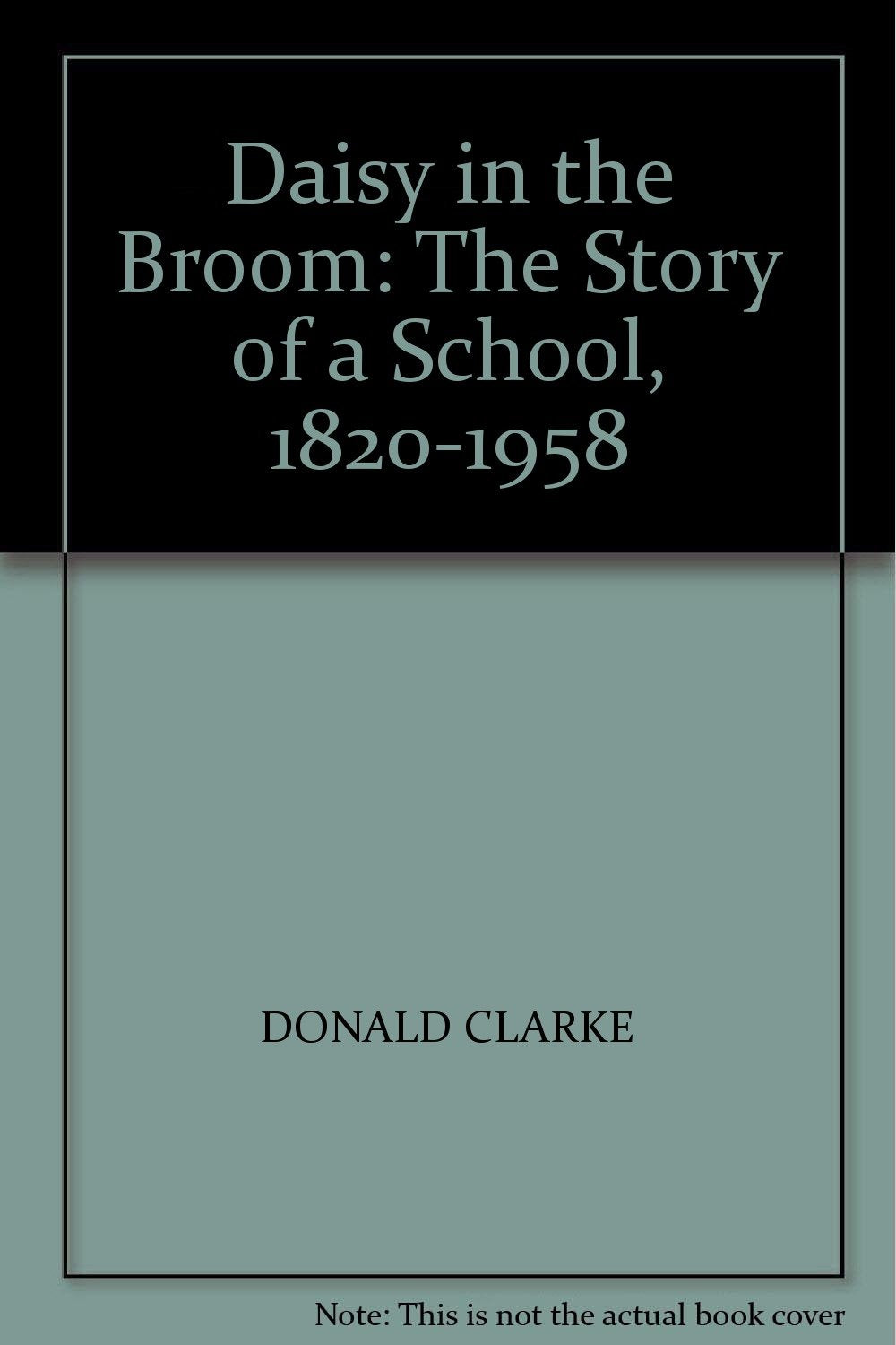 Daisy in the Broom: The Story of a School, 1820-1958 Books
