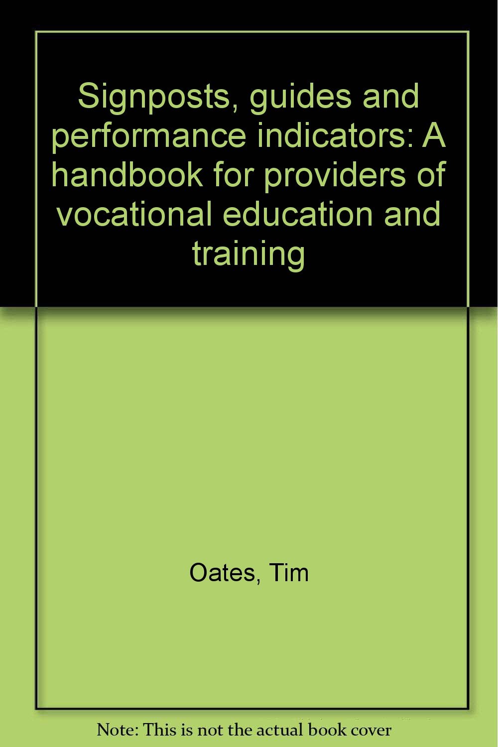 Signposts, guides and performance indicators: A handbook for providers of vocational education and training Books