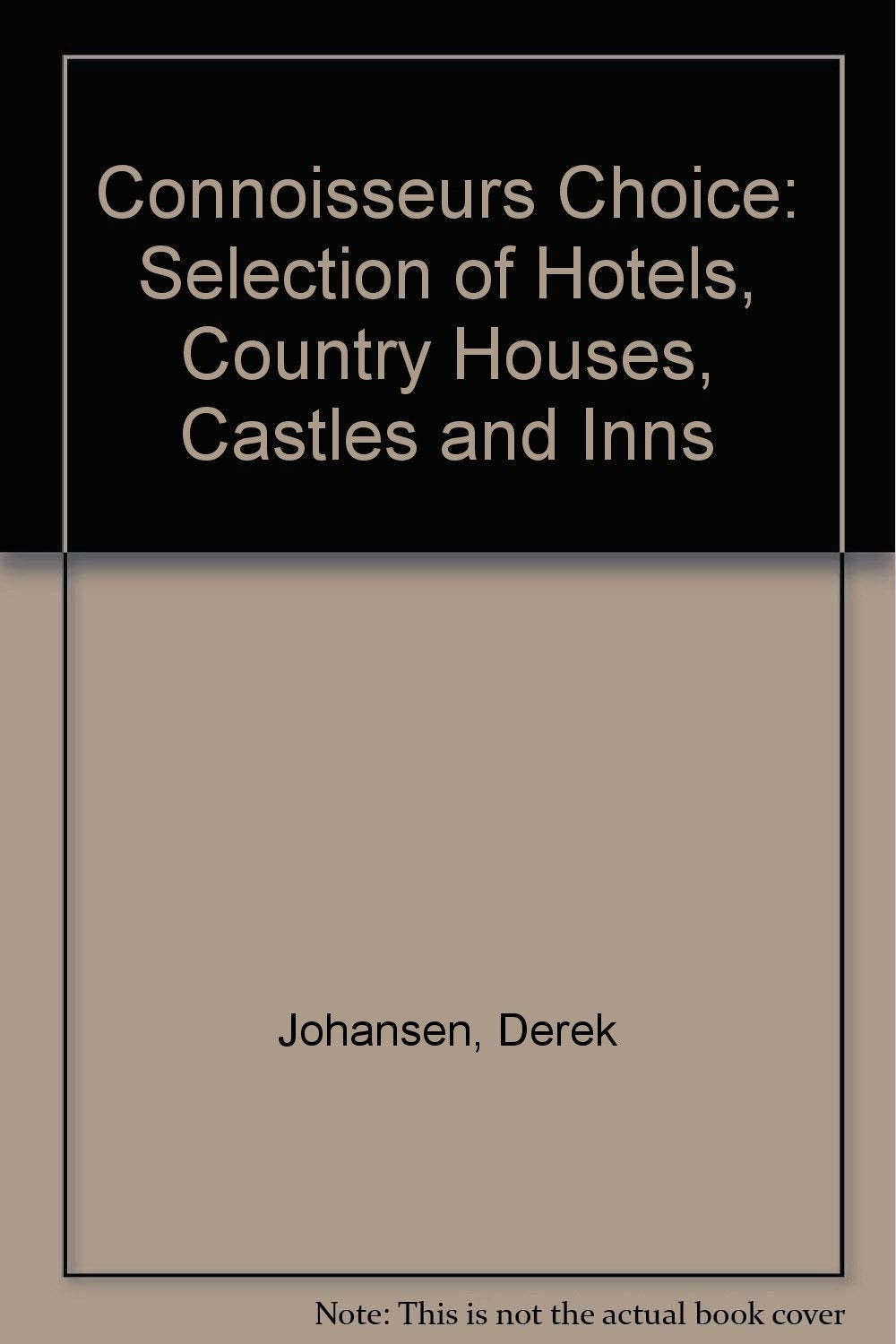 Connoisseurs Choice: Selection of Hotels, Country Houses, Castles and Inns Books