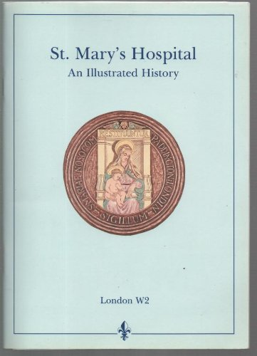 St. Mary's Hospital: An Illustrated History Medicine