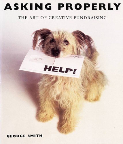 Asking Properly: The Art of Creative Fundraising Social Sciences