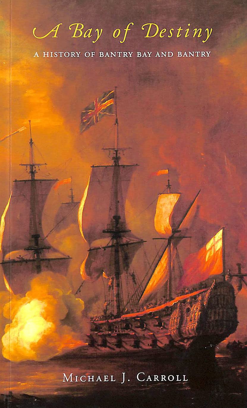 A Bay of Destiny: History of Bantry Bay and Bantry Social Sciences