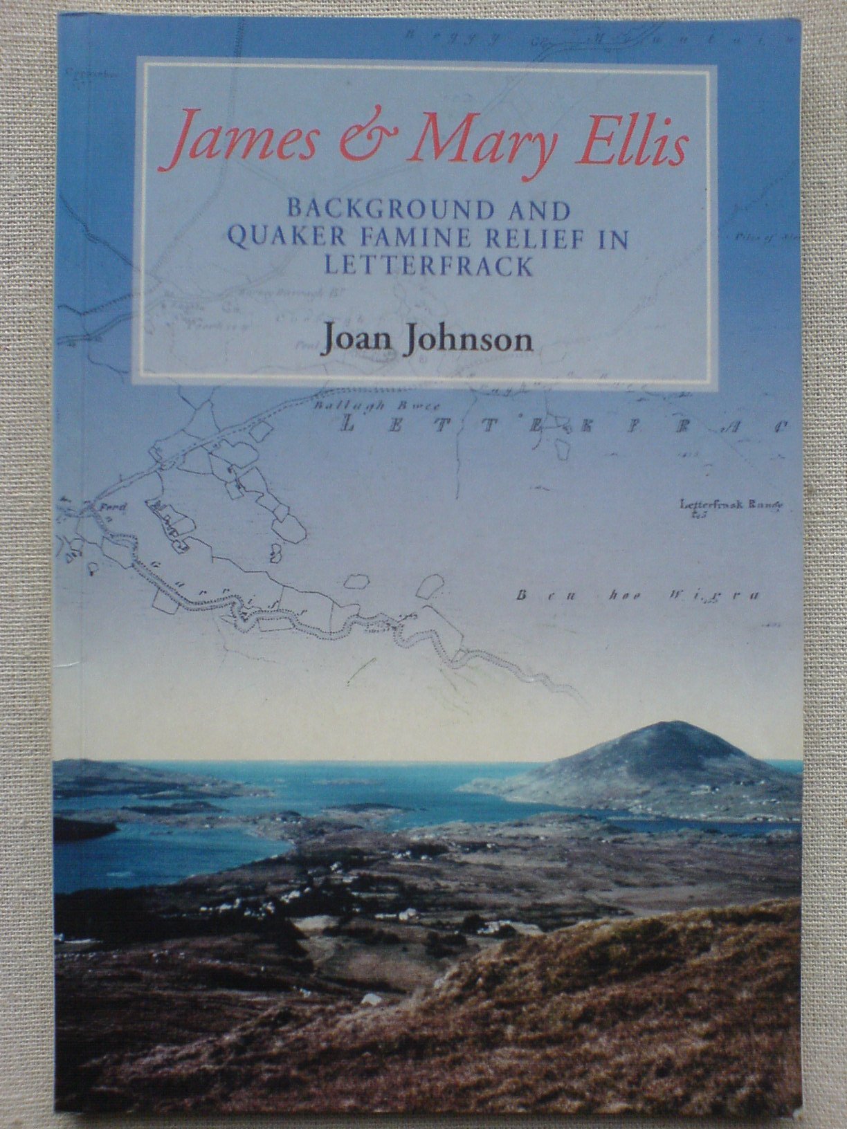 James and Mary Ellis: Background and Quaker Famine Relief in Letterfrack Books