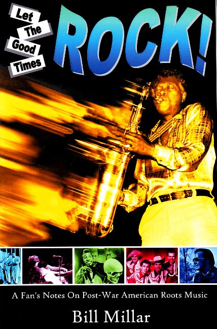 Let the Good Times Rock!: A Fan's Notes on Post-War American Roots Music Social Sciences