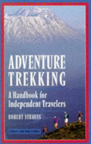 Adventure Trekking: A Handbook for Independent Travelers book