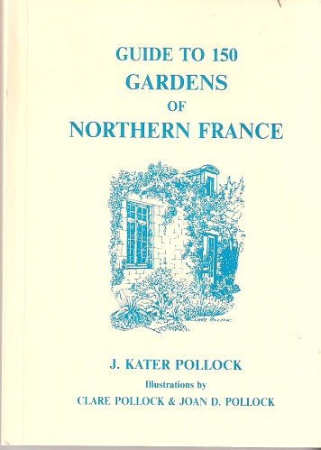 Guide to 150 Gardens of Northern France book