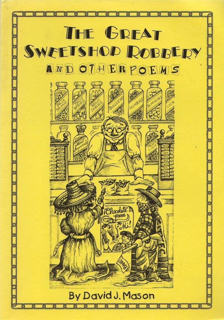 The Great Sweetshop Robbery and Other Poems Novels & Short Stories