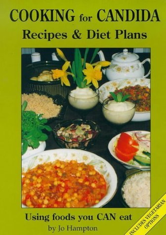 Cooking for Candida: Recipes and Diet Plans with Vegetarian Options Leisure, Home & Garden