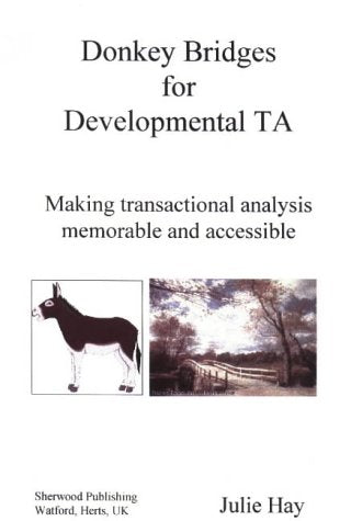 Donkey Bridges for Development TA: Making Transactional Analysis Memorable and Accessible Business, Finance & Career