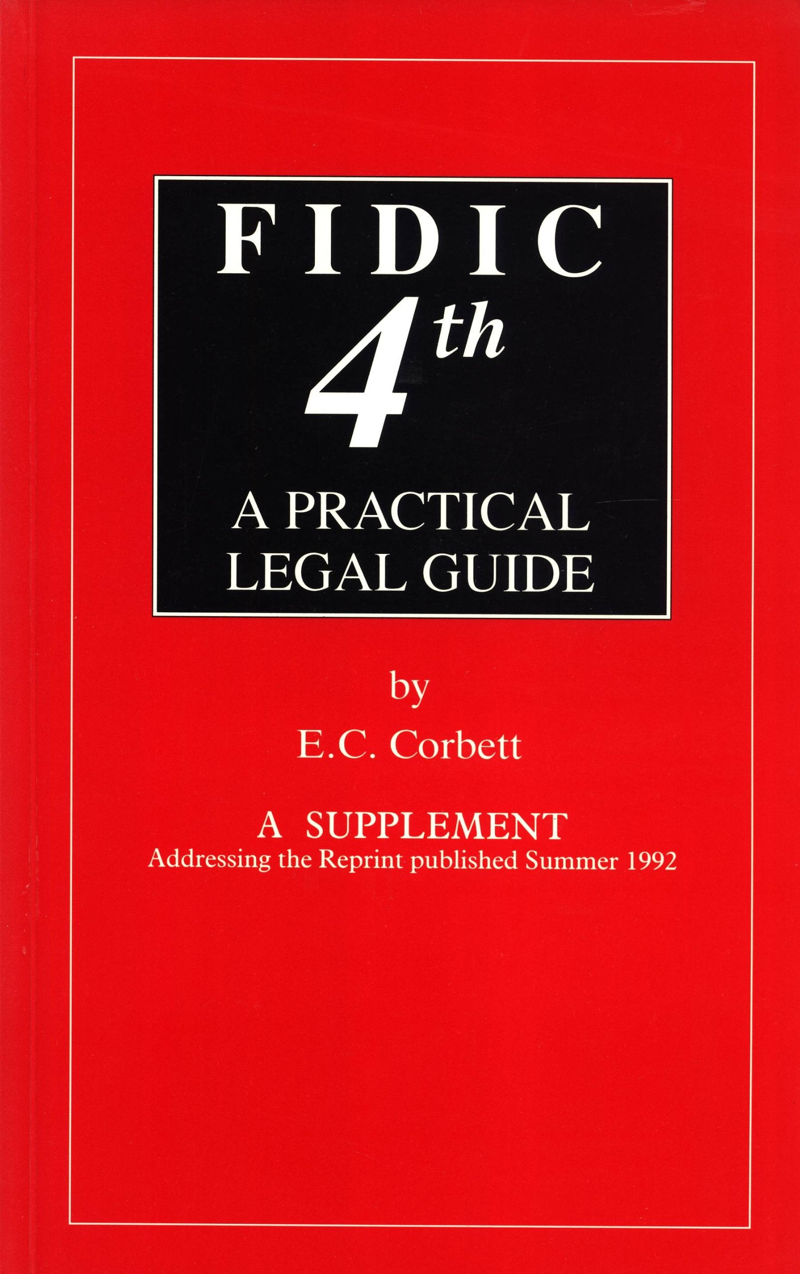 A Supplement To FIDIC 4th: A Practical Legal Guide, A Commentary On the International Construction Contract Books
